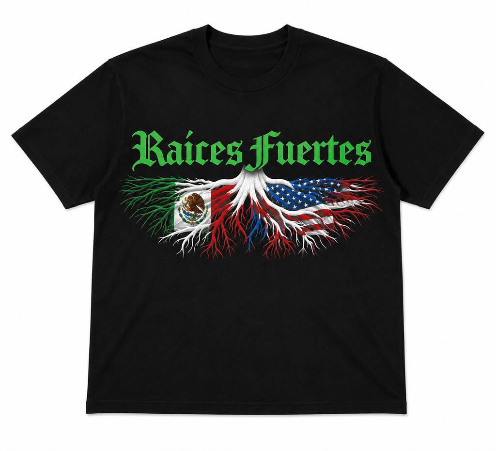 Black t-shirt with green 'Raices Fuertes' text and interwoven Mexican and American flags