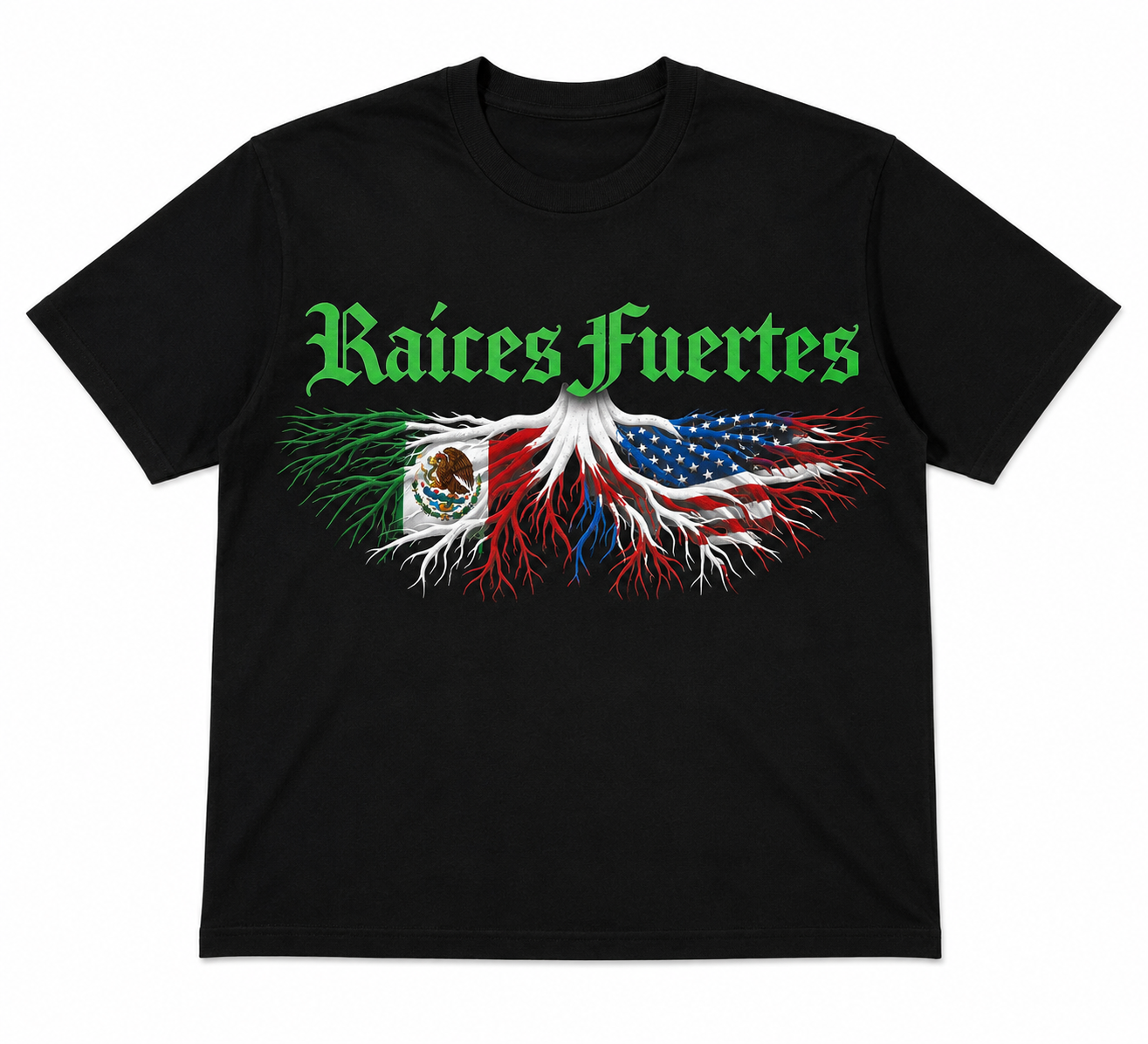 Black t-shirt with green 'Raices Fuertes' text and interwoven Mexican and American flags